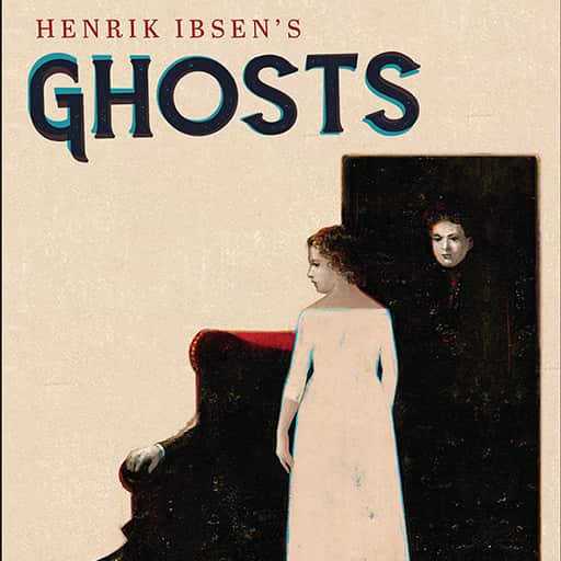 Henrik Ibsen's Ghosts San Francisco Tickets